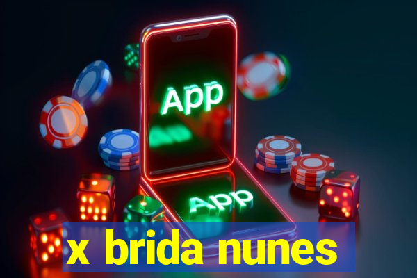 x brida nunes